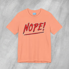 NOPE! - Short Sleeve Crewneck T-Shirt
