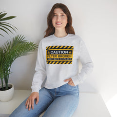 Caution: Filter Broken - Mediumweight Sweatshirt