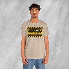 Caution: Filter Broken - Short Sleeve Crewneck T-Shirt