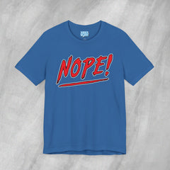 NOPE! - Short Sleeve Crewneck T-Shirt