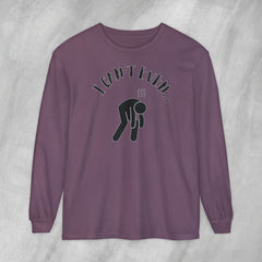 I Can't Even - Long Sleeve Crewneck T-Shirt
