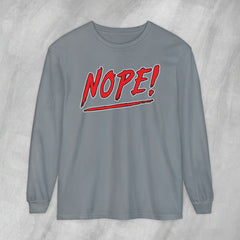 NOPE! - Long Sleeve Crewneck T-Shirt