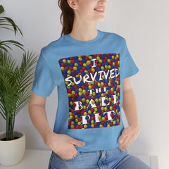 I Survived the Ball Pit - Short Sleeve Crewneck T-Shirt