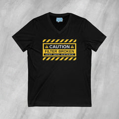 Caution: Filter Broken - Short Sleeve V-Neck T-Shirt