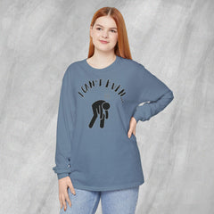 I Can't Even - Long Sleeve Crewneck T-Shirt