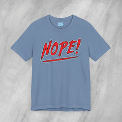 NOPE! - Short Sleeve Crewneck T-Shirt