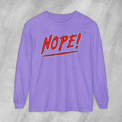 NOPE! - Long Sleeve Crewneck T-Shirt