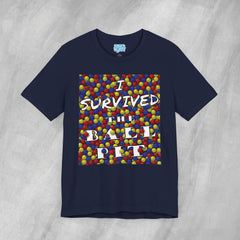 I Survived the Ball Pit - Short Sleeve Crewneck T-Shirt