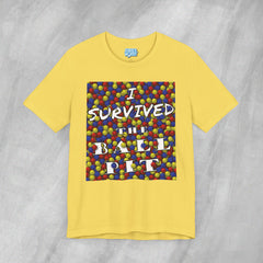 I Survived the Ball Pit - Short Sleeve Crewneck T-Shirt