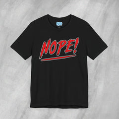 NOPE! - Short Sleeve Crewneck T-Shirt